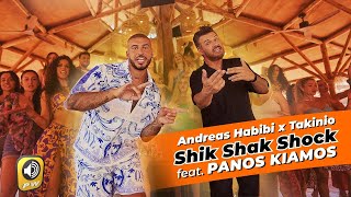 Andreas Habibi x Takinio feat Panos Kiamos  Shik Shak Shock  Official Music Video [upl. by Susejedairam]