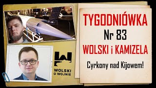 Wolski z Kamizelą Tygodniówka Nr 83  HIPERSONICZNE CYRKONY NAD KIJOWEM [upl. by Vincelette]