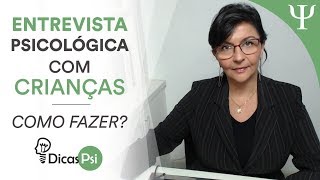 dicasPsi  O que o psicólogo deve fazer quando vai atender criança no consultório [upl. by Chuch]