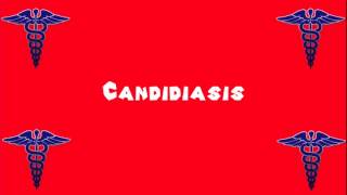 Pronounce Medical Words ― Candidiasis [upl. by Gader523]