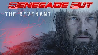 The Revenant  Renegade Cut [upl. by Nairbal]