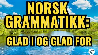 Norsk Grammatikk Glad i og Glad for Grammar norsk grammar englishgrammar [upl. by Lehsreh124]