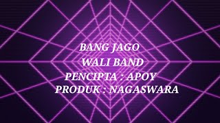 Bang Jago  Wali Band Official lirik video [upl. by Edmanda]