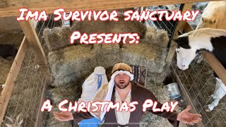 Ima Survivor Sanctuary presents A Christmas Play [upl. by Nrobyalc]