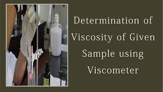 Determination of Viscosity of Given Sample using Viscometer [upl. by Gahl115]