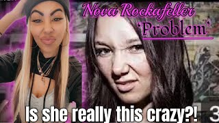 She Is Deff A Problem Nova Rockafeller  Problem Reaction [upl. by Clark339]