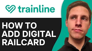 How To Add Digital Railcard To Trainline App Online 2024 [upl. by Airt156]