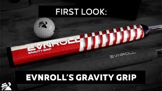 FIRST LOOK EVNROLL Gravity Grip [upl. by Heddy696]