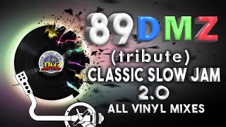 89 DMZ  tribute  CLASSIC SLOW JAM 20 all vinyls mixes [upl. by Ecnarrat]