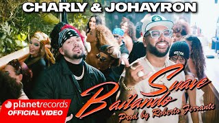 CHARLY amp JOHAYRON  Bailando Suave 💃🏾 Prod by Roberto Ferrante Official Video by NAN Repaton [upl. by Deloria7]