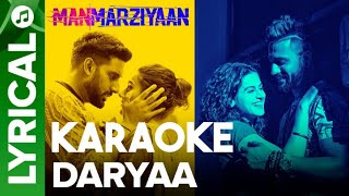 Daryaa l Manmarziyaan l Karaoke with lyrics l Rathod Entertainment [upl. by Westphal]