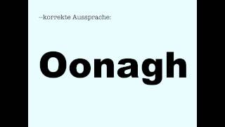 Korrekte Aussprache Oonagh [upl. by Beeck]