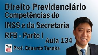 Previdenciário  Aula C Competências do INSS e da Secretaria RFB  Parte I [upl. by Niveek940]