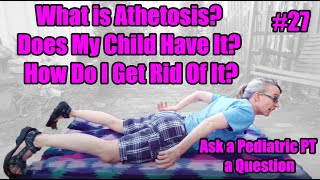 27 What is Athetosis Does My Child Have It How Do I Get Rid Of It Ask a Pediatric PT a Question [upl. by Hanshaw748]