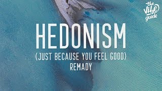 Remady  Hedonism Just Because You Feel Good Lyrics [upl. by Dranel643]