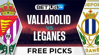 Valladolid vs Leganes  LaLiga Expert Predictions Soccer Picks amp Best Bets [upl. by Amerigo463]