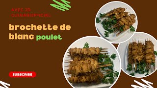 BROCHETTE DE BLANC DE POULET [upl. by Ymmas]