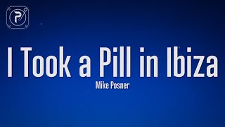 Mike Posner  I Took A Pill In Ibiza Lyrics Seeb Remix [upl. by Modnar]