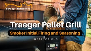 Traeger Pellet Grill and Smoker Initial Firing and Seasoning Instructions [upl. by Ahso]