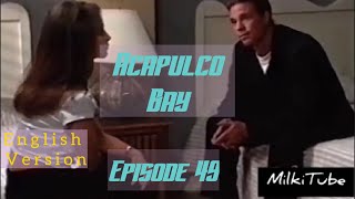 Acapulco Bay episode 49 English [upl. by Lezned510]