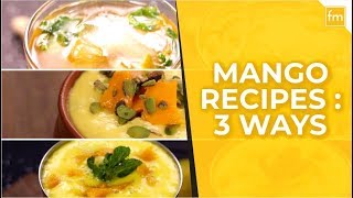 Mango Recipes 3 Ways  FoodMate  WittyFeed [upl. by Attelahs]