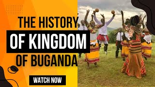 History Of Kingdom Of Buganda Leading To the 20th Century [upl. by Rhody]