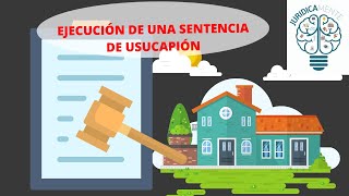 EJECUCIÓN DE UNA SENTENCIA DE USUCAPIÓN [upl. by Anoved]