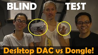 donglemadness Blind Test Desktop DAC Amp vs Tiny Dongle [upl. by Larkins]