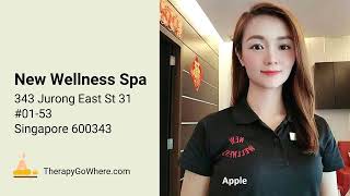 New Wellness Spa  343 Jurong East St 31  Singapore Massage and Spa  TherapyGoWherecom [upl. by Dredi]