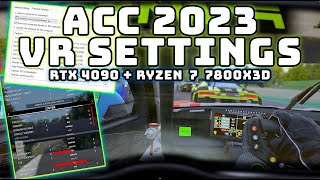 ACC VR Settings  2023  RTX 4090  Ryzen 7 7800X3d [upl. by Nniuqal351]