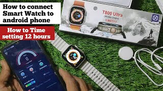 T800 ultra smart watch time setting 12 hours  how to connect smartwatch to android phone [upl. by Norabel]