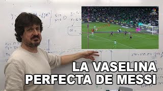 PROFESOR DE FÍSICA EXPLICA POR QUÉ EL GOL DE MESSI AL BETIS ES PERFECTO [upl. by Leirum481]