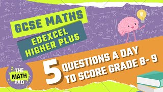 Day 23 Revise GCSE Maths Edexcel Higher Plus 5 QUESTIONS A DAY FOR GRADE 9 [upl. by Amles507]