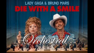 Orchestral Arrangement  Die With A Smile Lady Gaga Bruno Mars [upl. by Yednil640]