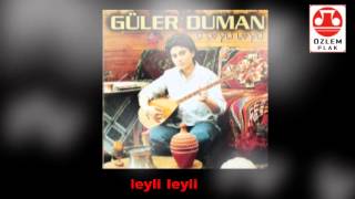 Güler Duman  O Leyli Leyli [upl. by Hairabez]