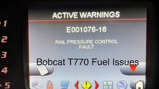 Fuel Issues On Bobcat T770  Code E00107616 Rail Pressure Control Fault [upl. by Airottiv]