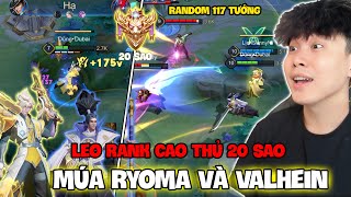 VUX LEO RANK CAO THỦ 20 SAO RANDOM 117 TƯỚNG MÚA RYOMA VÀ VALHEIN CỰC GẮT [upl. by Aihsiek695]