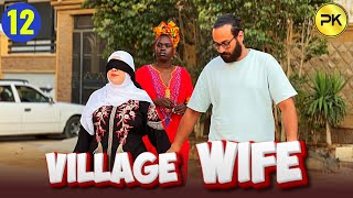 Episode 12  Village Wife  Penton Keah [upl. by Atina]