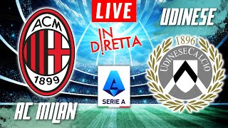 AC MILAN VS UDINESE LIVE  ITALIAN SERIE A FOOTBALL MATCH IN DIRETTA  TELECRONACA [upl. by Ellenoj]