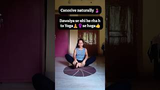 Fertility yoga healthy pragnancy conceive naturally🧘‍♀️🤰 yoga female shorts [upl. by Orabla]