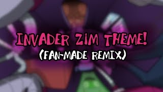 INVADER ZIM THEME remix  iZtDm theme FULL VERSION [upl. by Ariaet462]