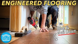 Installing ENGINEERED HARDWOOD FLOORING in the Not So Tiny House [upl. by Aiker]