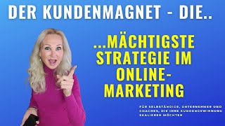 Der Kundemagnet die mächtigste Strategie im Onlinemarketing bei der Kundengewinnung [upl. by Aerahs]