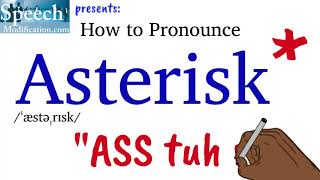 How to Pronounce Asterisk [upl. by Chavez]