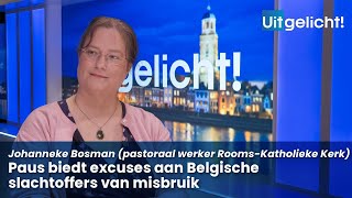 Uitgelicht 30 september 2024  Johanneke Bosman over excuses van paus voor misbruik binnen de kerk [upl. by Sprague]