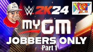 Can You Beat WWE 2K24 My GM Mode using Only Jobbers Part 1 [upl. by Ramsdell]