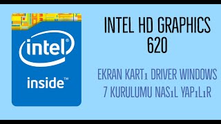 Intel HD Graphics 620 Ekran Kartı driver Windows 7 kurulumu nasıl yapılır [upl. by Der]