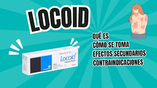 Locoid Qué es Beneficios Cómo aplicar Efectos Secundarios Contraindicaciones ¿Es seguro [upl. by Valerio]