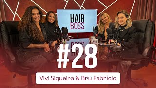 Sororidade o que faltava para crescermos juntas  VIVI SIQUEIRA e BRUNNA FABRICIO  HAIRBOSS 28 [upl. by Lewellen989]