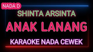 ANAK LANANG  SHINTA ARSINTA  Karaoke Nada Cewek [upl. by Lerraf486]